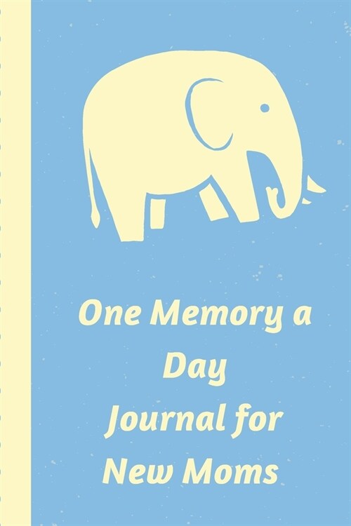 One Memory A Day Journal For New Moms: Touching Memory - New Baby Gift - Baby Shower - New Moms - Wisdom - Maternal - Inspirational - Pampering - Hear (Paperback)