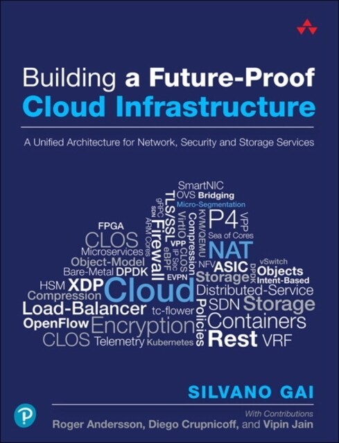 Building a Future-Proof Cloud Infrastructure: A Unified Architecture for Network, Security, and Storage Services (Paperback)