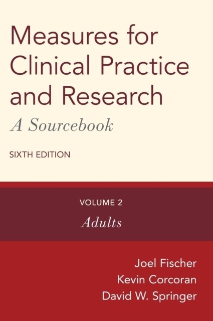 Measures for Clinical Practice and Research: A Sourcebook: Volume 2: Adults (Hardcover, 6)