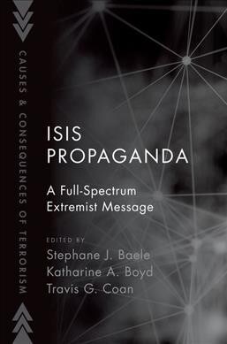 Isis Propaganda: A Full-Spectrum Extremist Message (Hardcover)