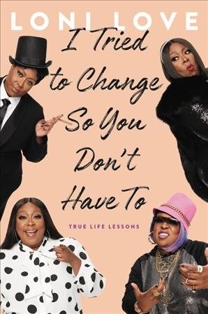 [중고] I Tried to Change So You Don‘t Have to: True Life Lessons (Hardcover)