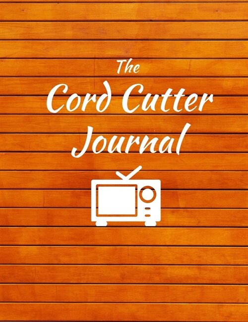 The Cord Cutter Journal: 8.5 x 11 Redwood Logbook Journal Notebook with Cordcutting and Habit Tracker Fill-in Templates (Paperback)