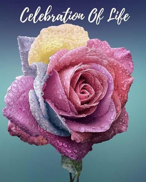 Celebration Of Life: Memorial Guest Book, Funeral Guest Book, Registration Book, Condolence Book, Celebration Of Life Remembrance Book, Con (Paperback)