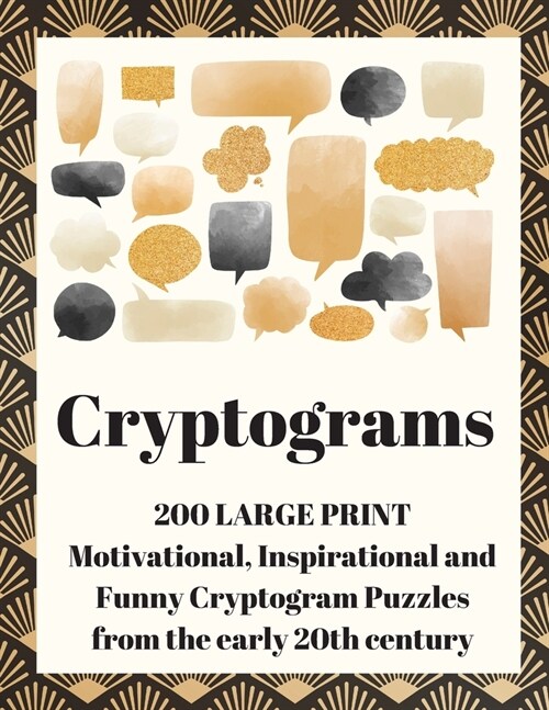 Cryptograms: 200 LARGE PRINT Motivational, Inspirational and Funny Cryptogram Puzzles from the early 20th century (Paperback)