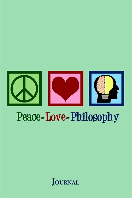Peace Love Philosophy Journal: Cute Philosopher Notebook (Paperback)