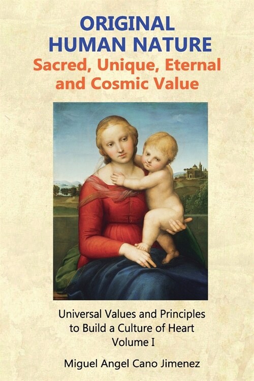 Original Human Nature: Sacred, Unique, Eternal and Cosmic Value (Paperback)