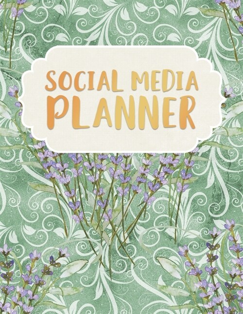 Social Media Planner: 288 Pages, Soft Matte Cover, 8.5 x 11 (Paperback)