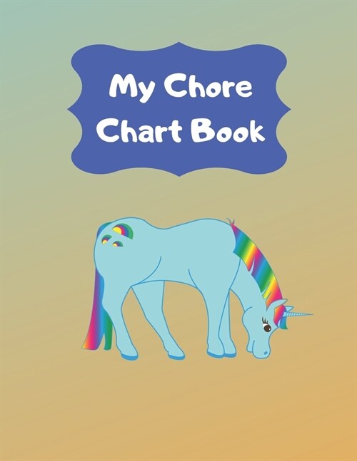 My Chore Chart Book: Daily and Weekly Responsibility Task Charts For Kids For 1 Year (53 Weeks) (Paperback)