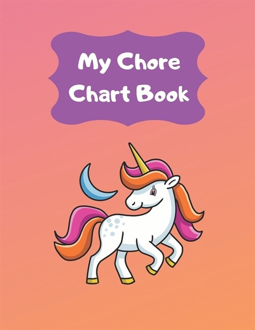 My Chore Chart Book: Daily and Weekly Responsibility Task Charts For Kids For 1 Year (53 Weeks) (Paperback)