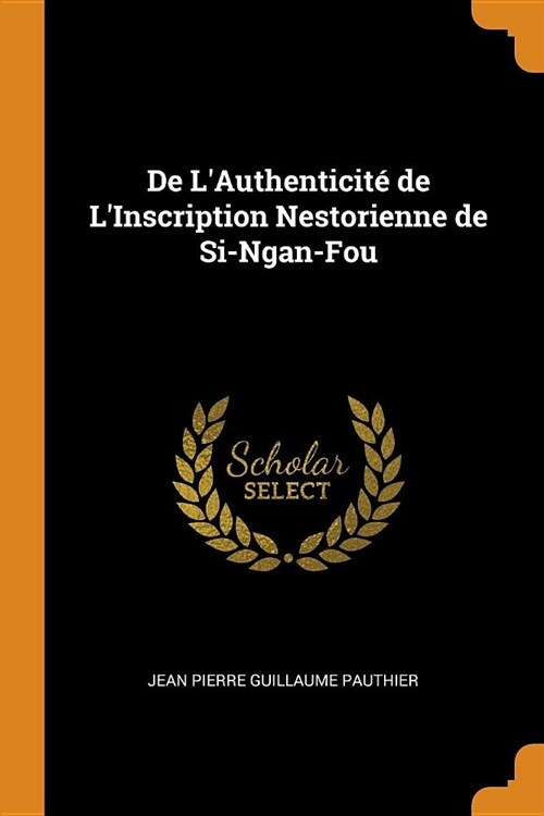 de lAuthenticit?de lInscription Nestorienne de Si-Ngan-Fou (Paperback)