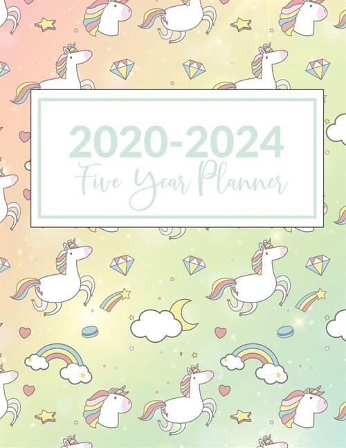 2020-2024 Five Year Planner: This Unicorn Rainbow Stars 5 Year planner, scheduler, organizer, features 8.5 X 11 size, with yearly, monthly, and d (Paperback)