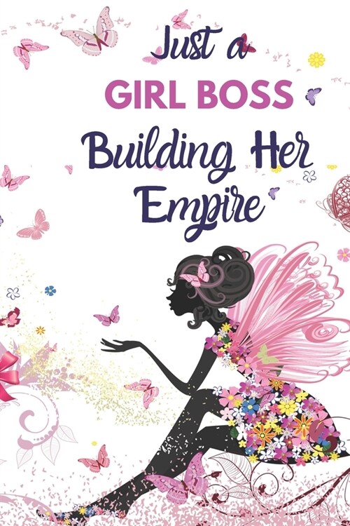 Just a Girl Boss Building Her Empire: Pretty Women & Girls Inspirational Journal to Write in - Beautiful Pink Butterflies Themed Cover - Lined/Ruled N (Paperback)