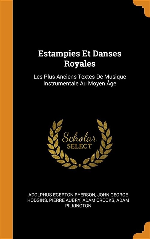 Estampies Et Danses Royales: Les Plus Anciens Textes de Musique Instrumentale Au Moyen 헸e (Hardcover)