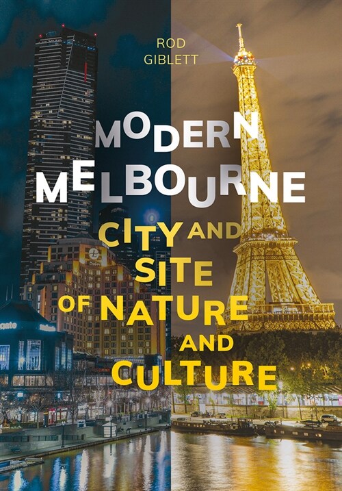 Modern Melbourne : City and Site of Nature and Culture (Paperback)