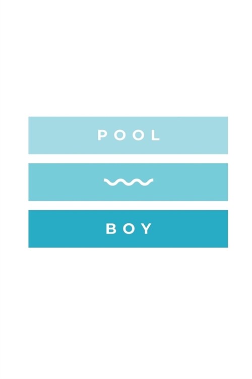 Pool Boy: Notebook / Simple Blank Lined Writing Journal / Swimmers / Swimming Pool Lovers / Fans / Practice / Training / Coachin (Paperback)