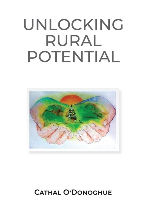 Unlocking the Potential of Rural ireland (Paperback)