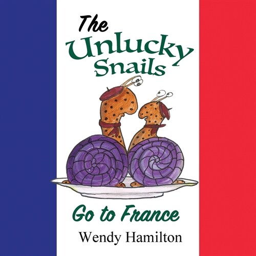 The Unlucky Snails go to France (Paperback)