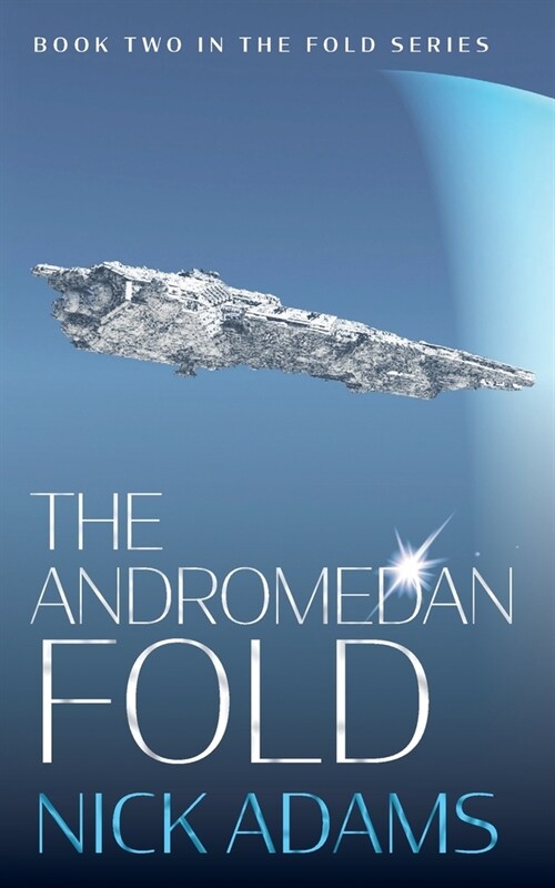 The Andromedan Fold: An explosive space opera adventure (Paperback)