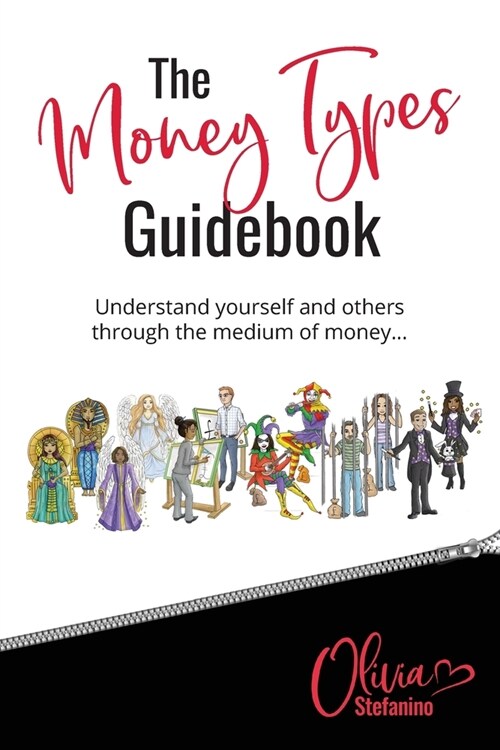 The Money Types Guidebook: Understand yourself and others through the medium of money (Paperback)