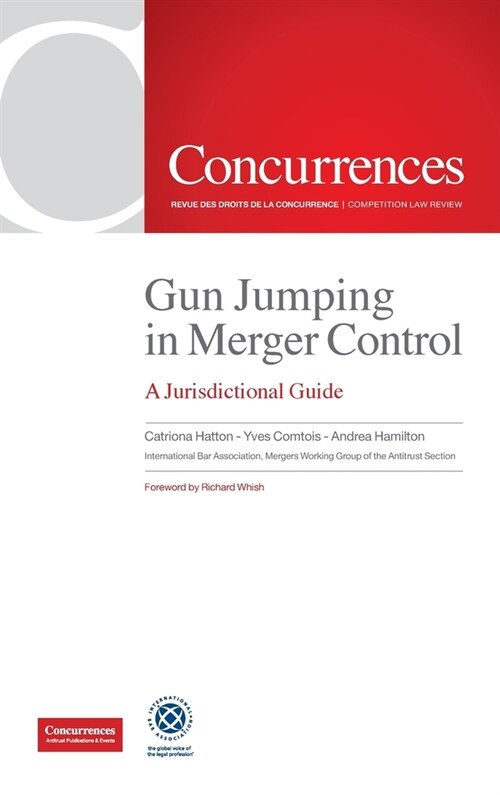Gun Jumping In Merger Control: A Jurisdictional Guide (Hardcover)
