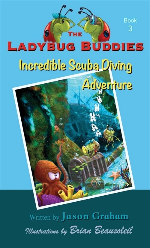 The Ladybug Buddies: Incredible Scuba Diving Adventure (Hardcover, Hardback)