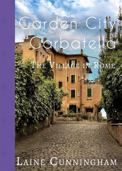 Garden City Garbatella: The Village in Rome (Paperback)