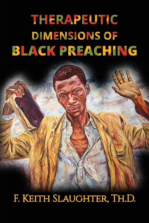 Therapeutic Dimensions of Black Preaching: And the Liberating Impact on People of Color (Paperback)