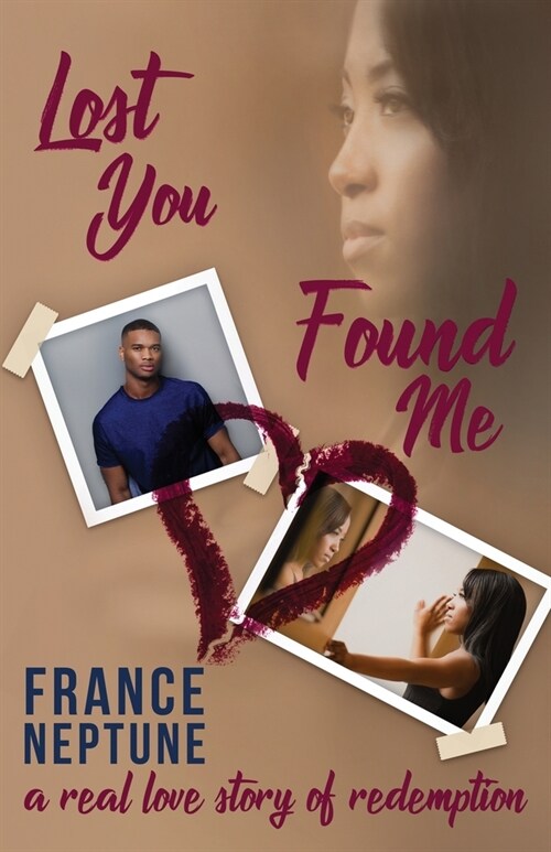 Lost You Found Me: A Real Love Story of Redemption (Paperback)