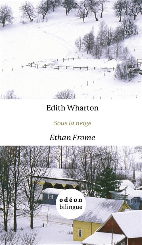 Ethan Frome / Sous la neige: English-French Side-by-Side (Hardcover)