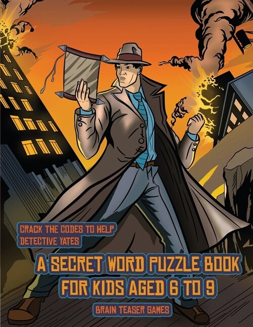Brain Teaser Games (Detective Yates and the Lost Book): Detective Yates is searching for a very special book. Follow the clues on each page and you wi (Paperback)
