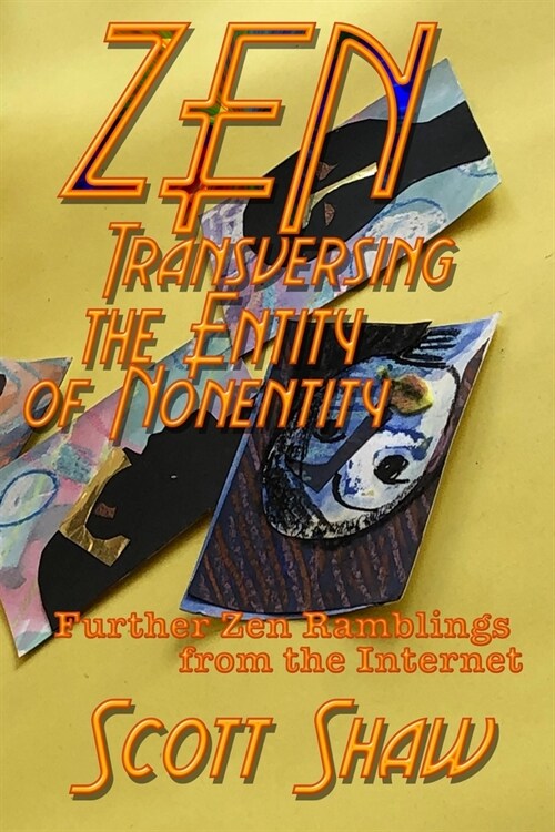 Zen Traversing the Entity of Nonentity: Further Zen Ramblings from the Internet (Paperback)