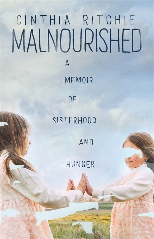 Malnourished: A Memoir of Sisterhood and Hunger (Paperback)