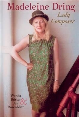 Madeleine Dring: Lady Composer (Hardcover)