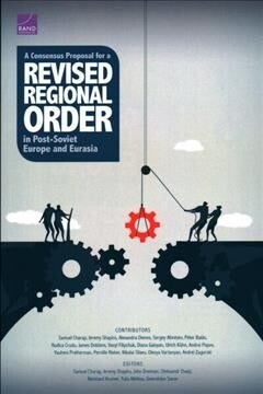 A Consensus Proposal for a Revised Regional Order in Post-Soviet Europe and Eurasia (Paperback)
