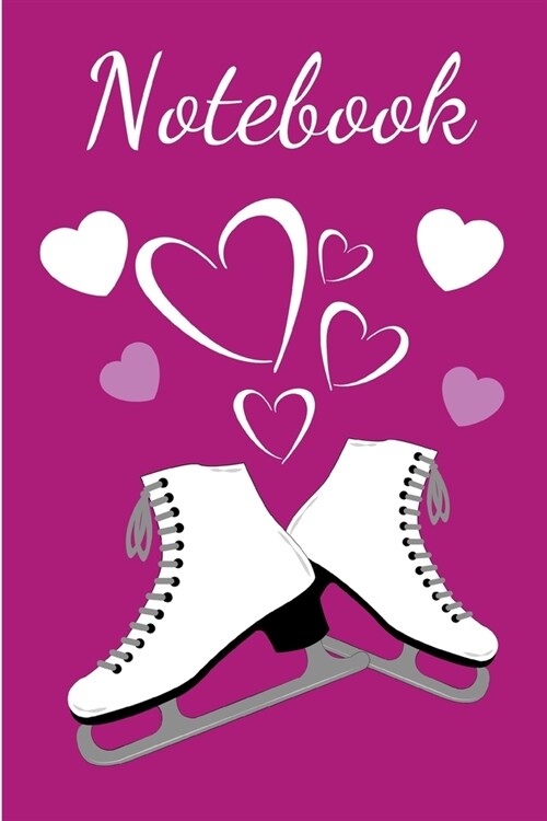 Notebook: Figure Skater - Small 6 x 9 in. Lined Notebook /Journal /Diary (Paperback)