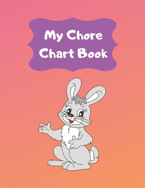 My Chore Chart Book: Daily and Weekly Responsibility Task Charts For Kids For 1 Year (53 Weeks) (Paperback)