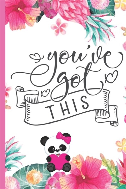 Youve Got This: Womens Inspirational Quote Journal - Pretty Rose Pink Floral with Cute Baby Panda - Personal Lined Diary to write in (Paperback)