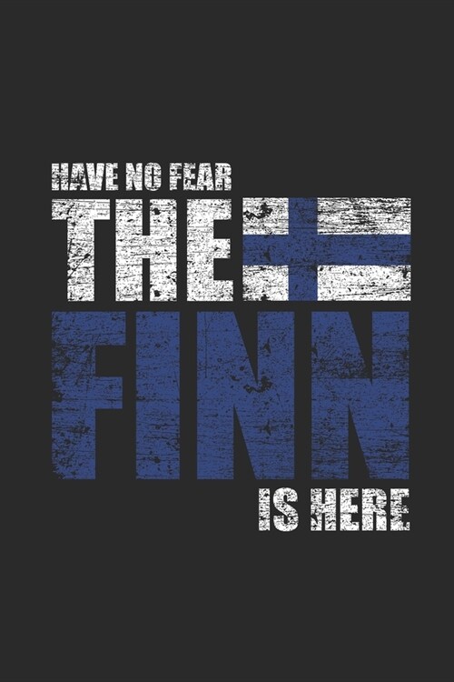 Have No Fear The Finn Is Here: Dotted Bullet Notebook (6 x 9 - 120 pages) Finland Themed Notebook for Gift / Daily Activity Journals / Diary (Paperback)