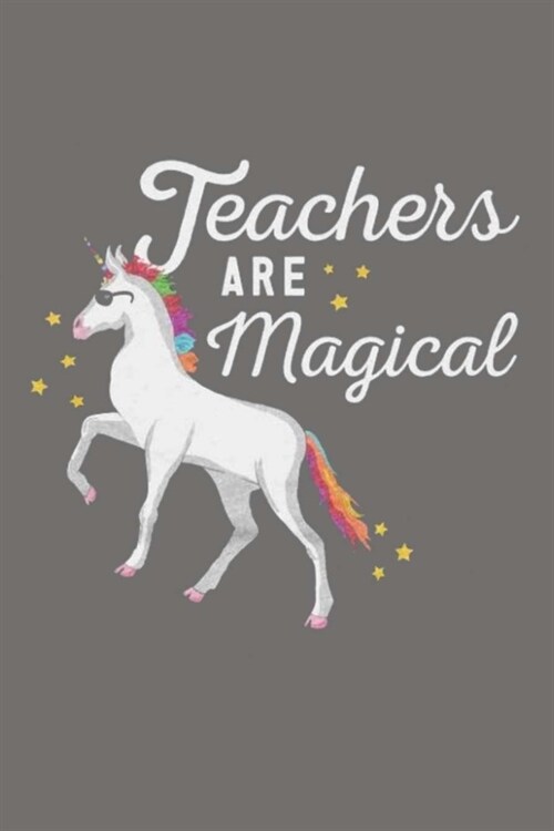 Teachers ARE Magical: Lined Notebook, 110 Pages -Fun and Inspirational Teacher Quote on Bright Purple Matte Soft Cover, 6X9 Journal for wome (Paperback)