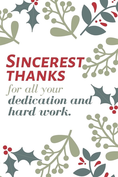 Sincerest thanks for all your dedication and hard work.: Employee Appreciation Gift- Lined Blank Notebook Journal (Paperback)