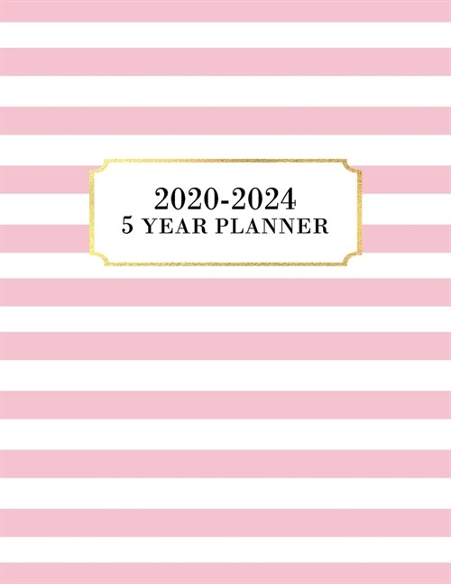 5 Year Planner: 5 Year Calendar Planner for January 2020 - December 2024, Includes Contacts + Notes Page, 60 Month Planner, 5 Year Mon (Paperback)