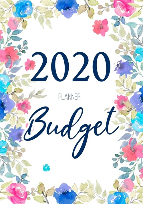 Budget Planner 2020: A Year - 12 Monthly Budget Planner Book, Weekly Budget Planner, Financial Planner Organizer Budget Book, Money Planner (Paperback)