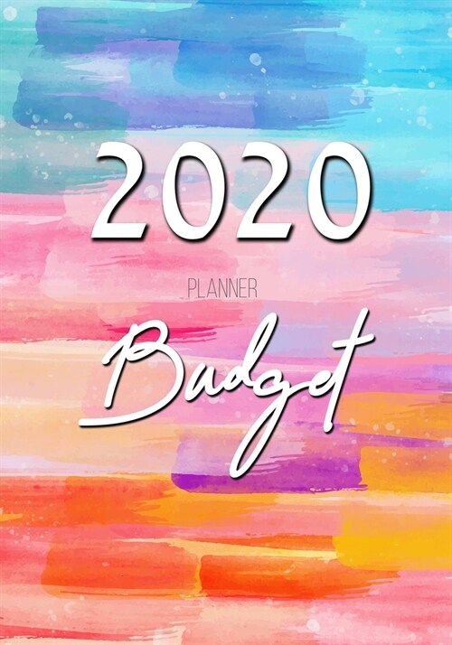 Budget Planner 2020: A Year - 12 Monthly Budget Planner Book, Weekly Budget Planner, Financial Planner Organizer Budget Book, Money Planner (Paperback)