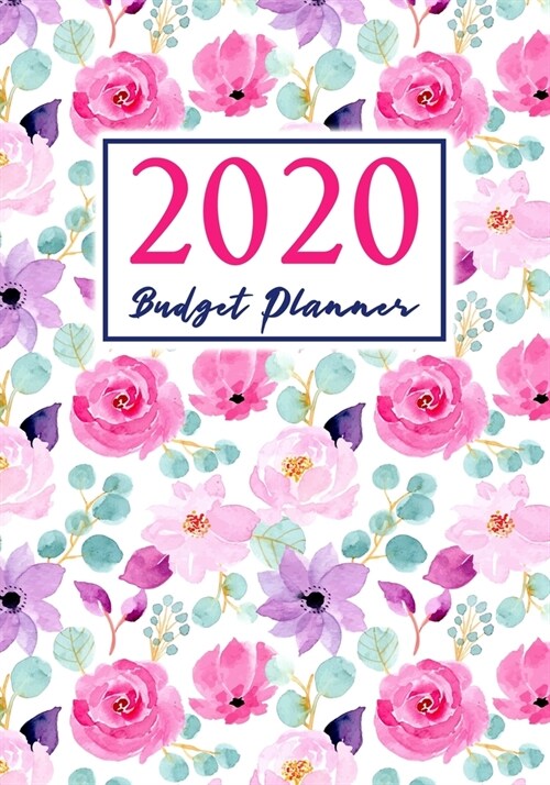 Budget Planner 2020: A Year - 12 Monthly Budget Planner Book, Weekly Budget Planner, Financial Planner Organizer Budget Book, Money Planner (Paperback)