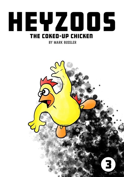 Heyzoos the Coked-Up Chicken #3 (Paperback)