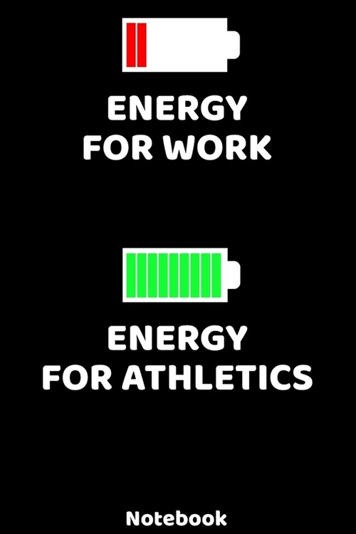 Energy for Work - Energy for Athletics Notebook: 120 ruled Pages 6x9. Journal for Player and Coaches. Writing Book for your training, your notes at (Paperback)