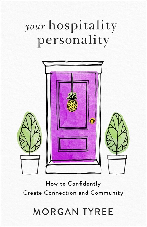 Your Hospitality Personality: How to Confidently Create Connection and Community (Paperback)