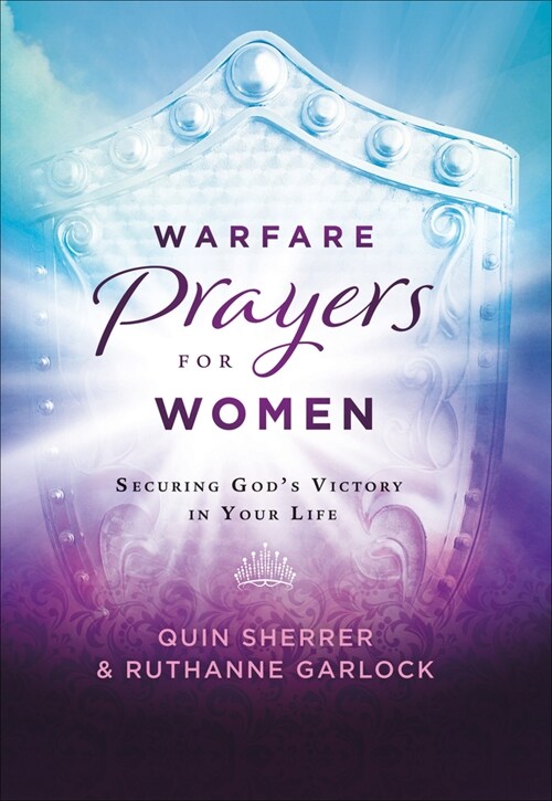Warfare Prayers for Women: Securing Gods Victory in Your Life (Hardcover)