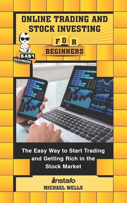 Online Trading and Stock Investing for Beginners: The Easy Way to Start Trading and Getting Rich in the Stock Market (Paperback)