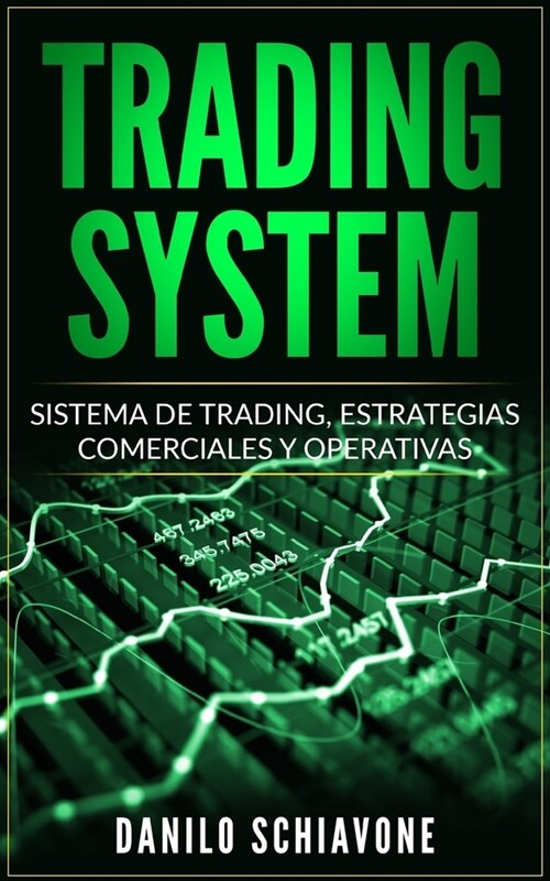 Trading System: Sistema de Trading, Estrategias comerciales y operativas (Paperback)
